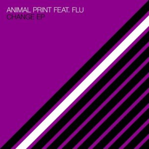 Animal Print, FLU – Change EP [SYSTDIGI50]